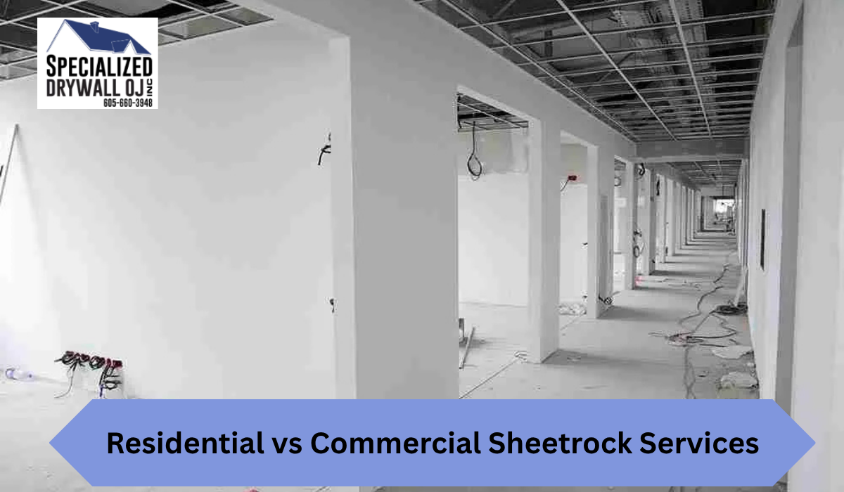 Residential vs Commercial Sheetrock Services